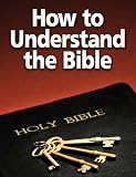 How to Understand the Bible