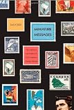 Miniature messages : the semiotics and politics of Latin American postage stamps