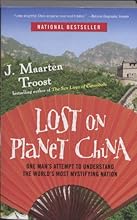 Lost on Planet China: One Man's Attempt to Understand the World's Most Mystifying Nation