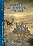 Hallen arkaner Macht: Die Magierakademien Aventuriens, Band 1