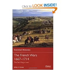 The French Wars 1667-1714: The Sun King at War (Essential Histories)