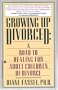 Growing Up Divorced: A Road to Healing for Adult Children of Divorce