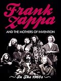 Frank Zappa and the Mothers of Invention: In the 1960s