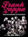 Frank Zappa and the Mothers of Invention: In the 1960s