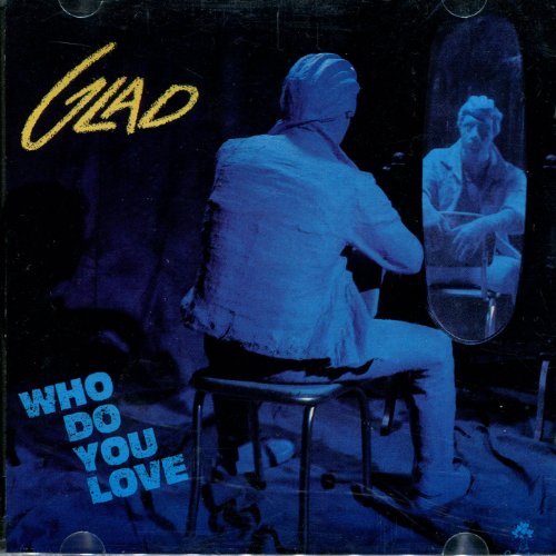 Glad - Who Do You Love - Zortam Music