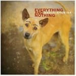 Everything And Nothing (Rm)