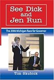 See Dick and Jen Run: The 2006 Michigan Race for Governor