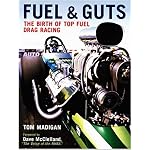 Fuel and Guts: The Birth of Top Fuel Drag Racing book cover