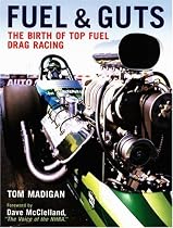 Fuel and Guts: The Birth of Top Fuel Drag Racing