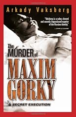 The Murder of Maxim Gorky: A Secret Execution