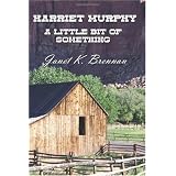 Harriet Murphy: A Little Bit of Something