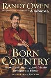 Born Country: My Life in Alabama--How Faith, Family, and Music Brought Me Home
