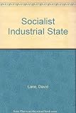 The socialist industrial state : towards a political sociology of state socialism