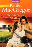 Die schottische Wildkatze: Roman - Kinley MacGregor