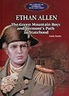 Ethan Allen: The Green Mountain Boys and Vermont's Path to Statehood (The Library of American Lives and Times)