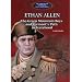Ethan Allen: The Green Mountain Boys and Vermont's Path to Statehood (The Library of American Lives and Times)