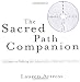 The Sacred Path Companion: A Guide to Walking the Labyrinth to Heal and Transform
