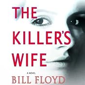 The Killer's Wife: A Novel | [Bill Floyd]