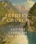 Frederic Church and the Landscape Oil Sketch