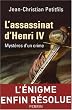 L'assassinat d'Henri IV : Myst�res d'un crime