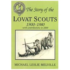The Story of the Lovat Scouts: 1900-1980 with Contributions to 2000