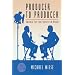 Producer to Producer: Insider Tips for Success in Media