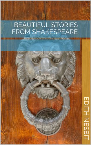 Beautiful Stories from Shakespeare (Illustrated Edition)