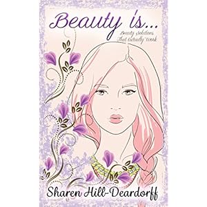 Beauty Is.....: Beauty Solutions that Actually Work