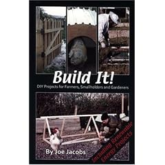 Build It!: DIY Projects for Farmers, Smallholders and Gardeners
