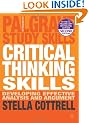 Critical Thinking Skills: Developing Effective Analysis and Argument (Palgrave Study Skills)