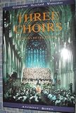 Three Choirs : a history of the festival : Gloucester, Hereford, Worcester