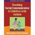Teaching Social Communication to Children with Autism: A Practitioner's Guide to Parent Training A... by Brooke Ingersoll and Anna Dvortcsak
