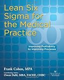 Lean Six Sigma for the Medical Practice