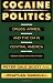 Cocaine Politics: Drugs, Armies, and the CIA in Central America, Updated Edition