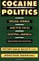 Cocaine Politics: Drugs, Armies, and the CIA in Central America