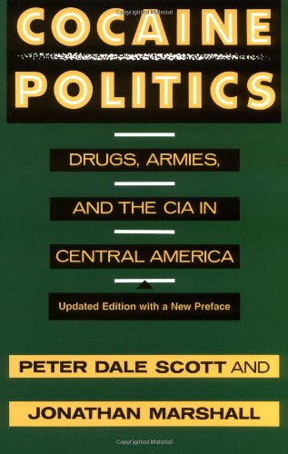Cocaine Politics: Drugs, Armies, and the CIA in Central America, Updated Edition