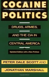 Cocaine Politics: Drugs, Armies, and the CIA in Central America, Updated Edition