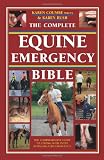 More details of book titled: The Complete Equine Emergency Bible: The Comprehensive Guide to Coping With Every Horse-Related Emergency From First Aid to Road Safety