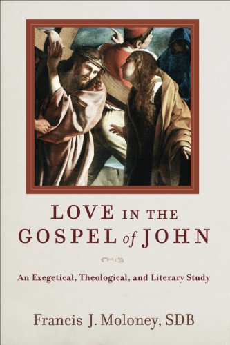 Love in the Gospel of John: An Exegetical, Theological, and Literary Study