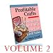Profitable Crafts Volume 2 - Consignment Sales and Getting Your Projects Published!
