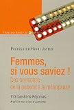 Femmes si vous saviez ! : Des hormones, de la pubert� � la m�nopause