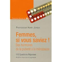 Femmes si vous saviez ! : Des hormones, de la pubert� � la m�nopause