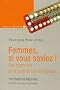 Femmes si vous saviez ! : Des hormones, de la pubert� � la m�nopause