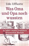 Was Oma und Opa noch wussten: So haben unsere Gro�eltern Krisenzeiten �berlebt