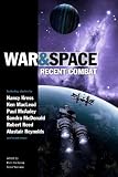 War and Space: Recent Combat