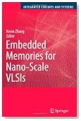 Embedded Memories for Nano-Scale VLSIs (Integrated Circuits and Systems)