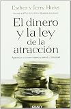 El dinero y la ley de la atracción: Aprender a atraer riqueza, salud y felicidad (Crecimiento Personal)