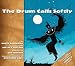 Drum Calls Softly