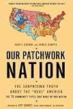 Our Patchwork Nation: The Surprising Truth About the "Real" America