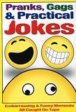 Pranks Gags and Practical Jokes
